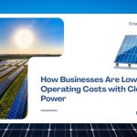 How Businesses Are Lowering Operating Costs with Clean Power